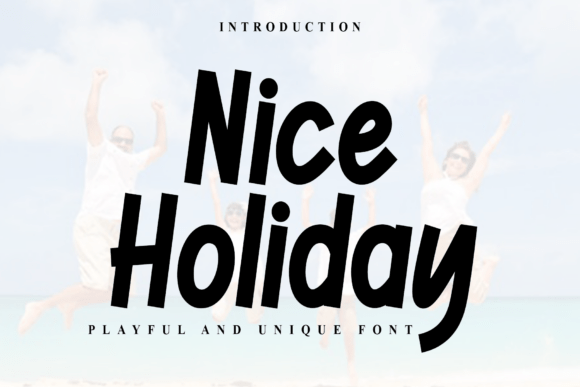 Font Choice That Speaks Volumes: Nice Holiday in Action