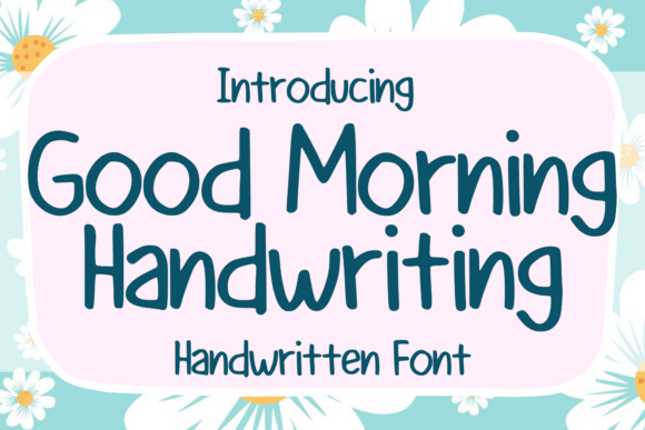 Good Morning Handwriting: A Creative Font for Dynamic Campaigns