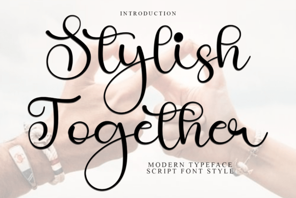 Stylish Together: The Font That Elevates Your Campaign